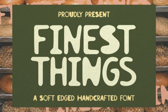 Finest Things Font: A Warm, Handcrafted Typeface for Editorial Storytelling