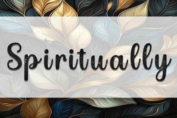 Spiritually: A Font That Speaks in Whispers and Flourishes